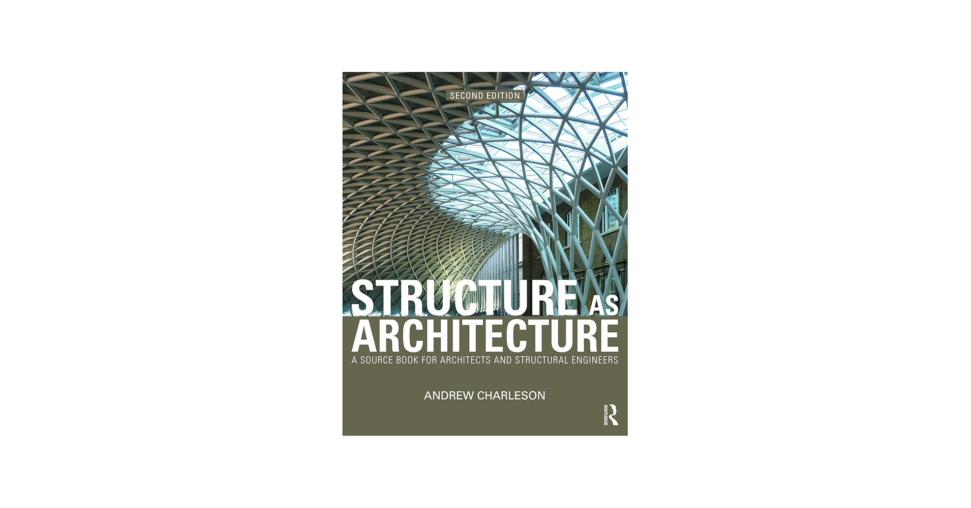 Structure As Architecture: A Source Book for Architects and