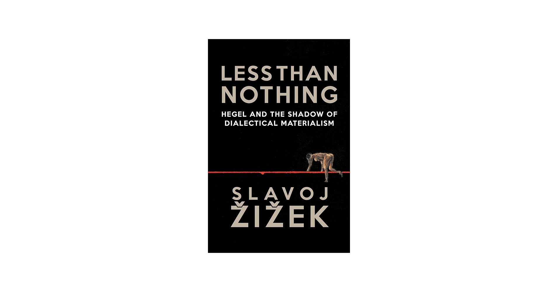 Less Than Nothing: Hegel And The Shadow Of Dialectical Materialism