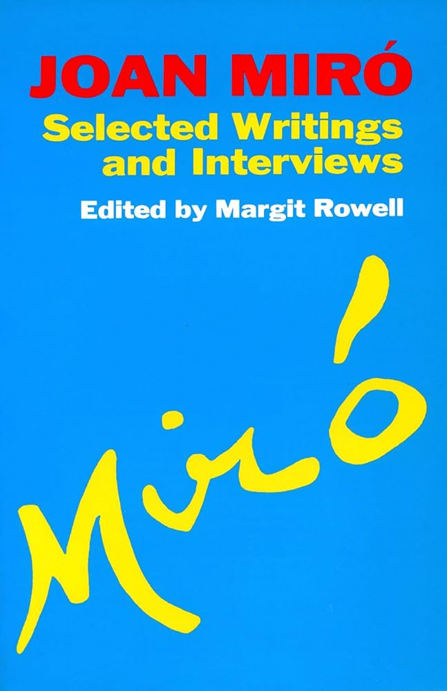 Joan Miro: Selected Writings and Interviews: Joan Miro, Margit