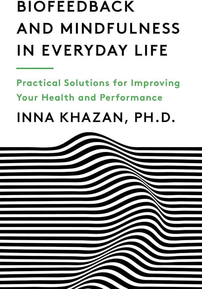 Biofeedback and Mindfulness in Everyday Life: Practical Solutions