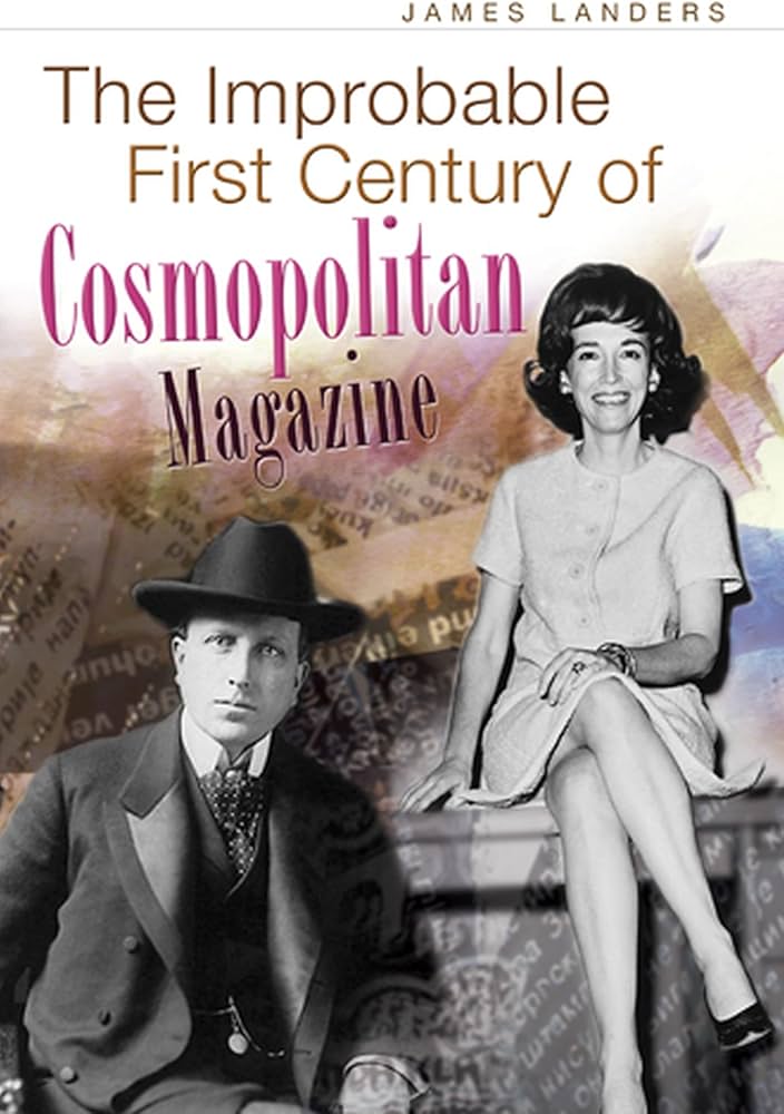 The Improbable First Century of Cosmopolitan Magazine (Volume 1