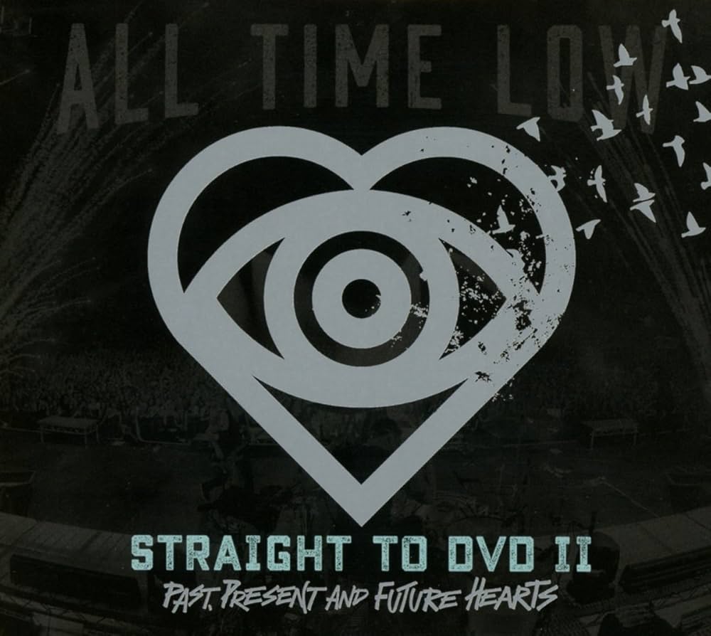 All Time Low - STRAIGHT TO DVD II: PAST PRESENT & FUTURE HEARTS