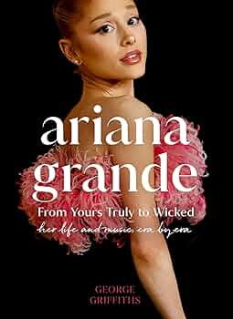 Ariana Grande: Her life and music, Era by Era - Kindle edition by