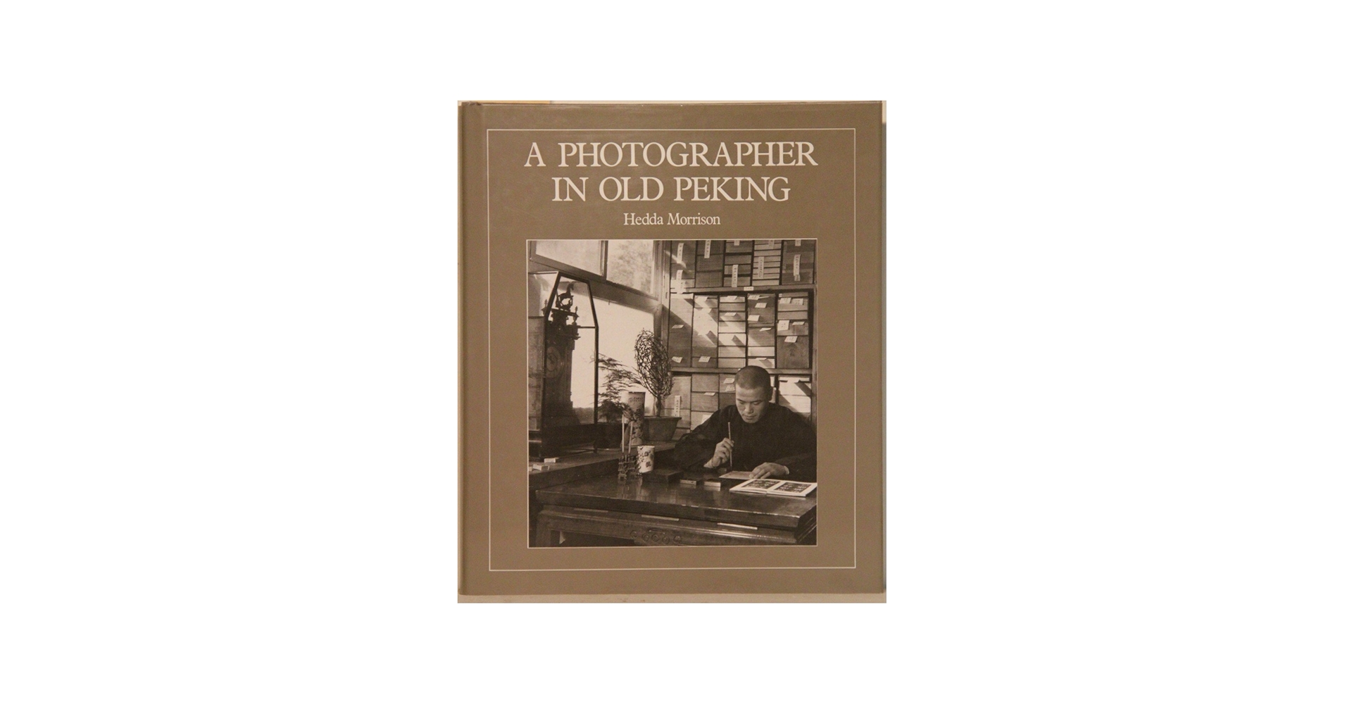 A Photographer in Old Peking: Hedda Morrison, Wang Gungwu