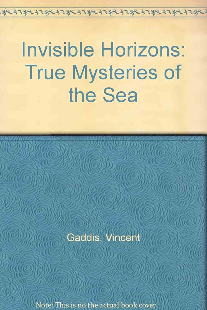 Amazon.com: Invisible Horizons: True Mysteries of the Sea: Gaddis