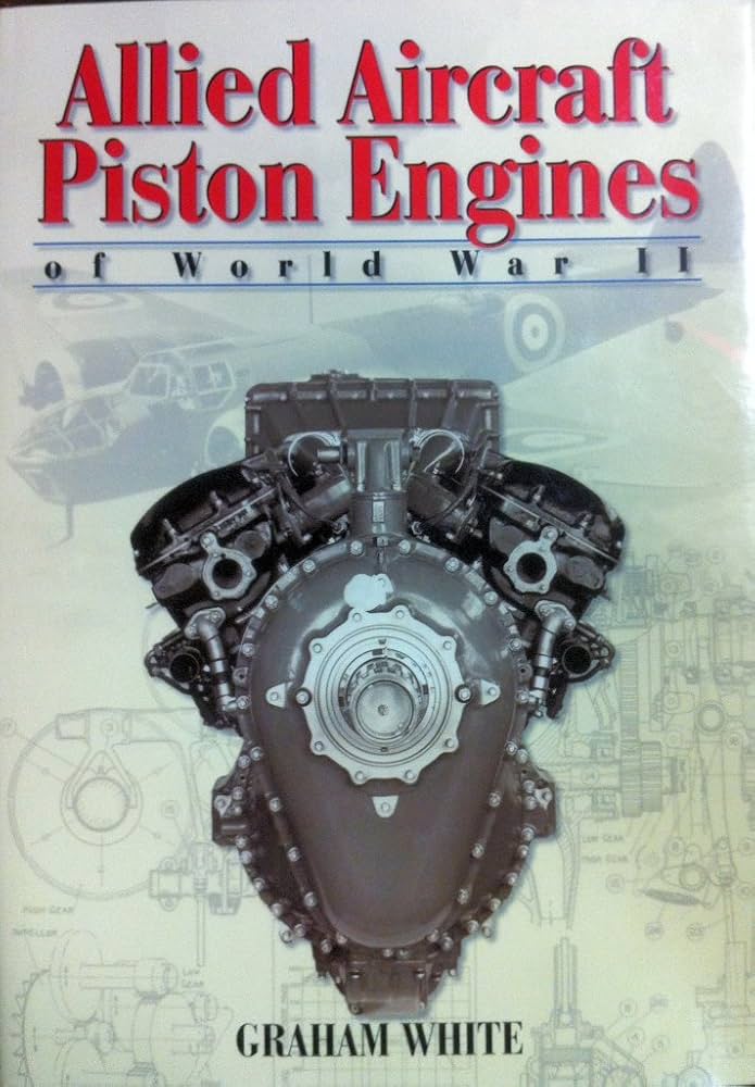 Allied Aircraft Piston Engines of World War II: History and