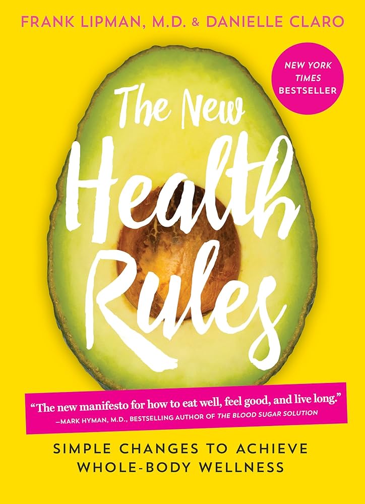 The New Health Rules: Simple Changes to Achieve Whole-Body