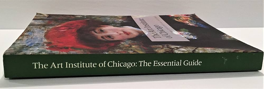 The Art Institute of Chicago: The Essential Guide: Art Institute
