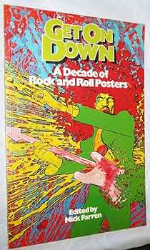 Get On Down A Decade of Rock And Roll Posters: Mick. Farren
