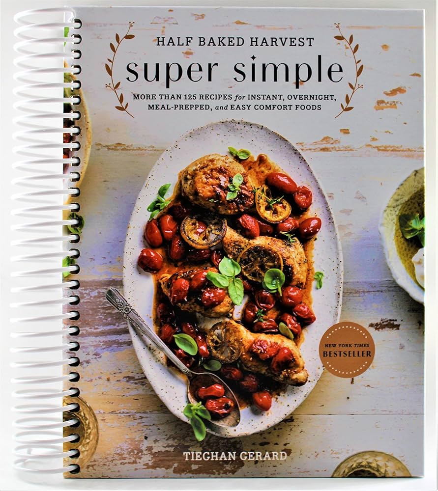 Half Baked Harvest Super Simple: More Than 125 Recipes for Instant