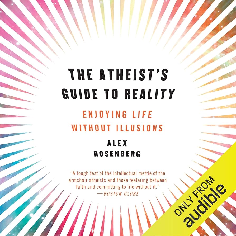 Amazon.com: The Atheist's Guide to Reality: Enjoying Life Without