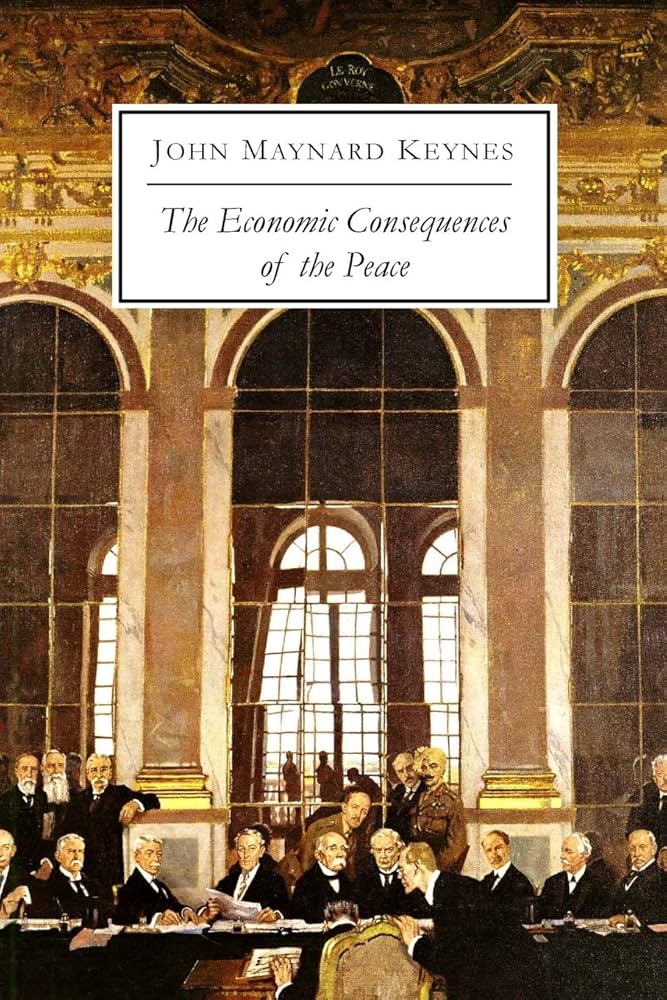 The Economic Consequences of the Peace: Keynes, John Maynard