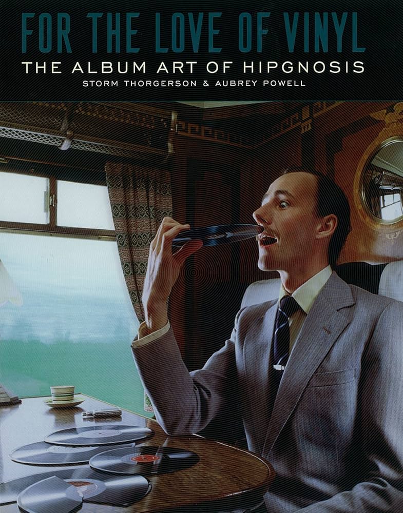 For the Love of Vinyl: The Album Art of Hipgnosis: Thorgerson