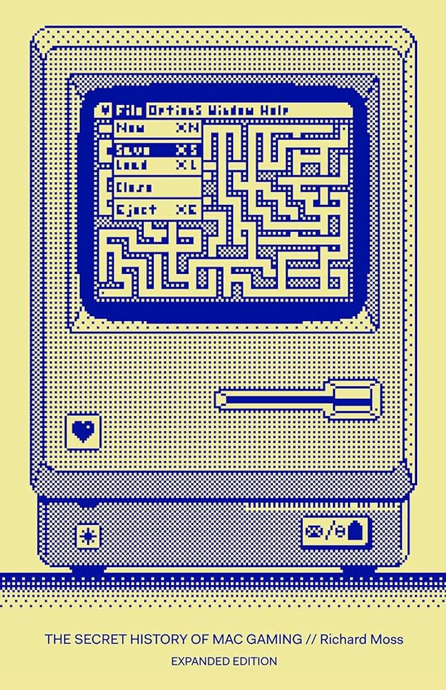 The Secret History of Mac Gaming: Expanded Edition: Bitmap Books