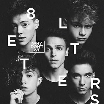 Why Don't We - 8 Letters - Amazon.com Music