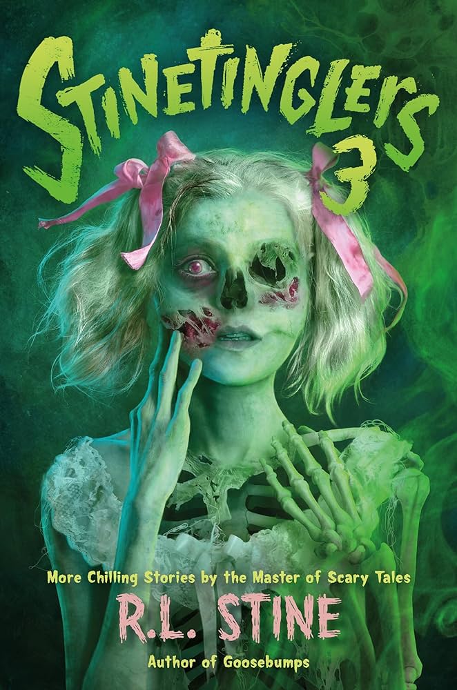 Stinetinglers 3: MORE Chilling Stories by the Master of Scary