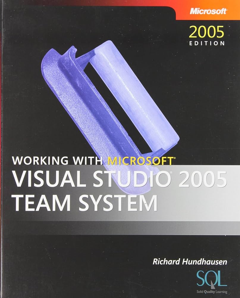 Working with Microsoft® Visual Studio® 2005 Team System