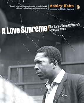 A Love Supreme: The Story of John Coltrane's Signature Album: Kahn