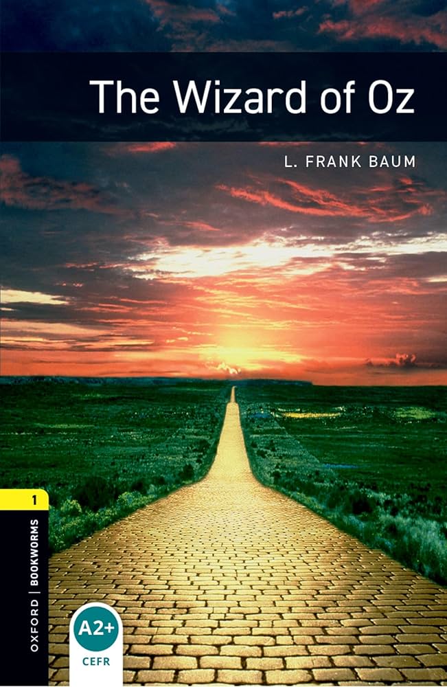 Oxford Bookworms Library: Level 1: The Wizard of Oz: Baum, L Frank