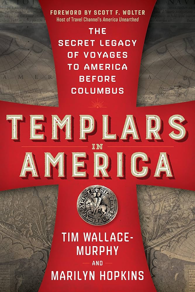Templars in America: The Secret Legacy of Voyages to America