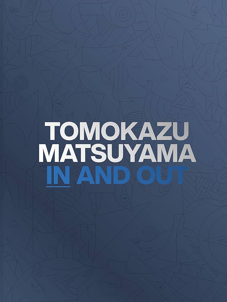 TOMOKAZU MATSUYAMA IN AND OUT 松山智一作品集 | 松山智一 |本 | 通販