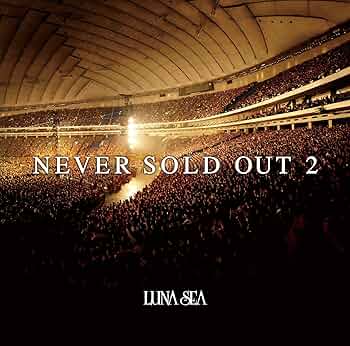 Amazon.co.jp: NEVER SOLD OUT 2 - LUNA SEA: ミュージック