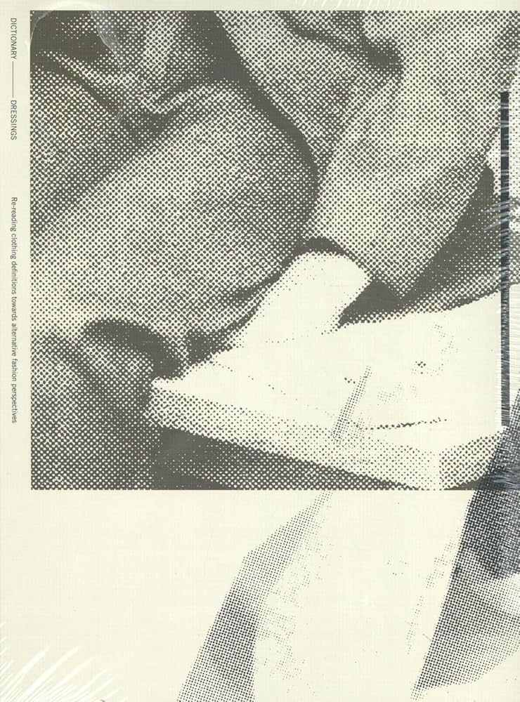 Dictionary Dressings: Re-reading clothing definitions towards