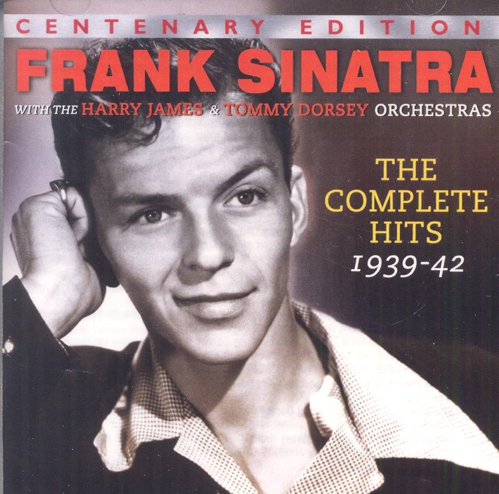 Frank Sinatra with The Harry James and Tommy Dorsey Orchestras