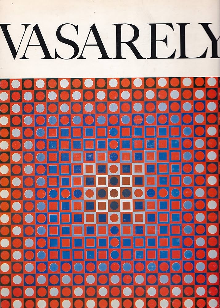 Vasarely: Victor Vasarely, Victor Vasarely, I. Mark Paris