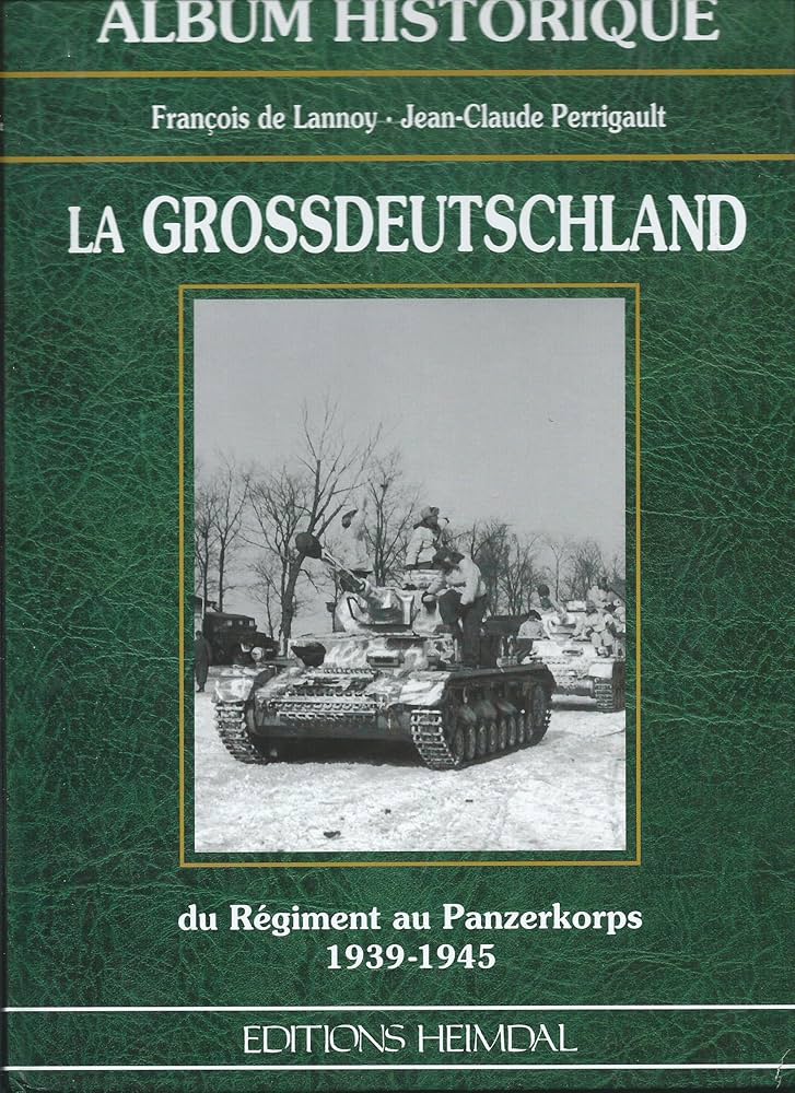 Amazon.com: La Grossdeutschland: Du régiment au Panzerkorps, 1939