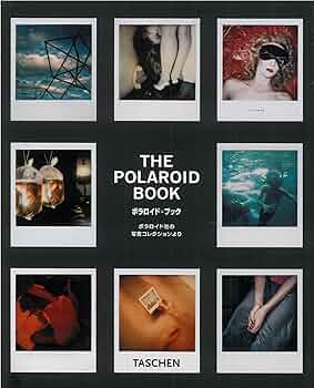 Amazon.co.jp: ポラロイド・ブック ポラロイド社の写真コレクション