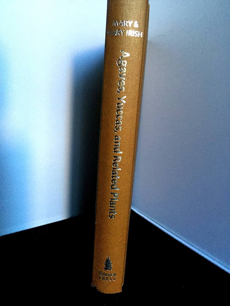 Agaves, Yuccas, and Related Plants: A Gardener's Guide: Gary Irish