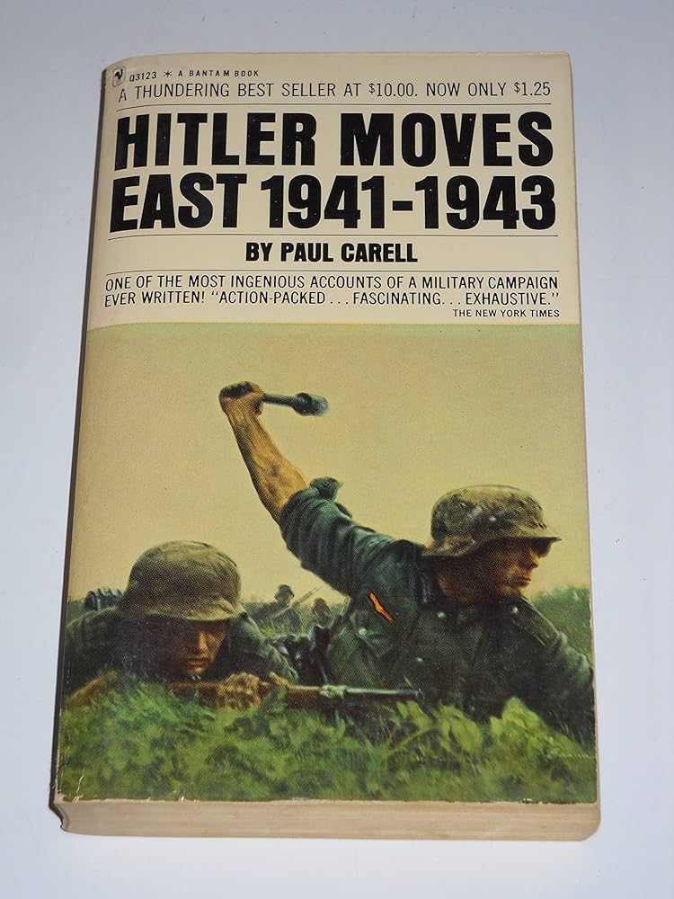 Hitler Moves East, 1941-1943: CARELL, PAUL: Amazon.com: Books