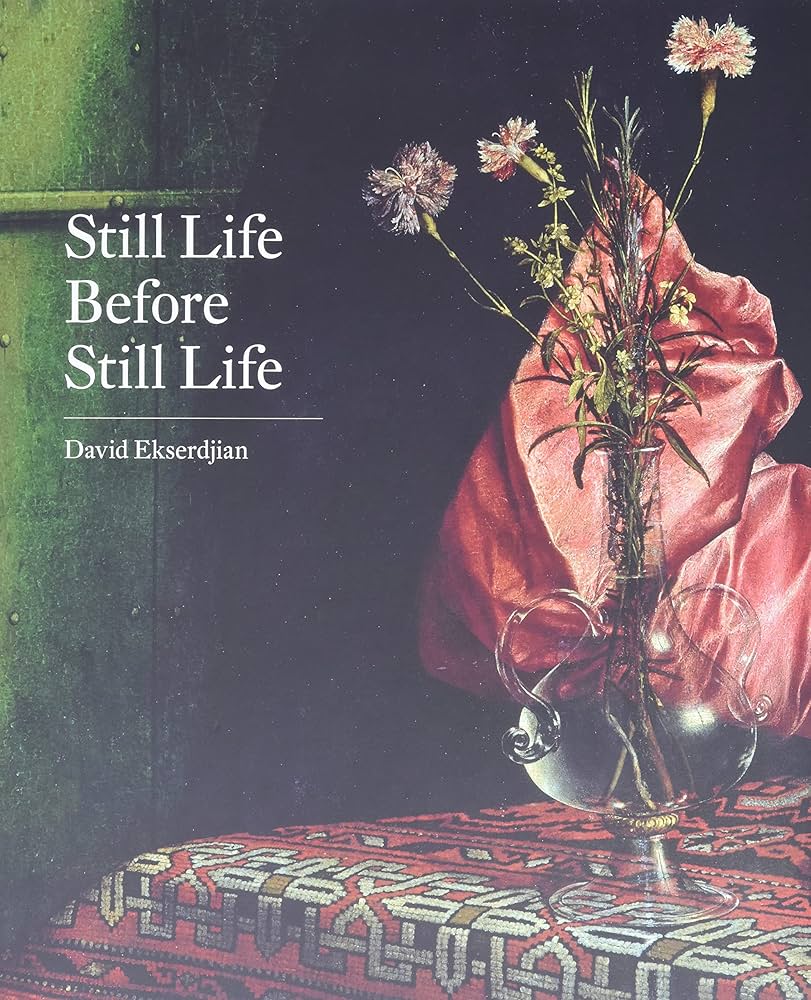 Still Life Before Still Life: Ekserdjian, David: 9780300190175