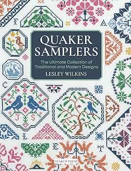 Quaker Samplers: The Ultimate Collection of Traditional and Modern