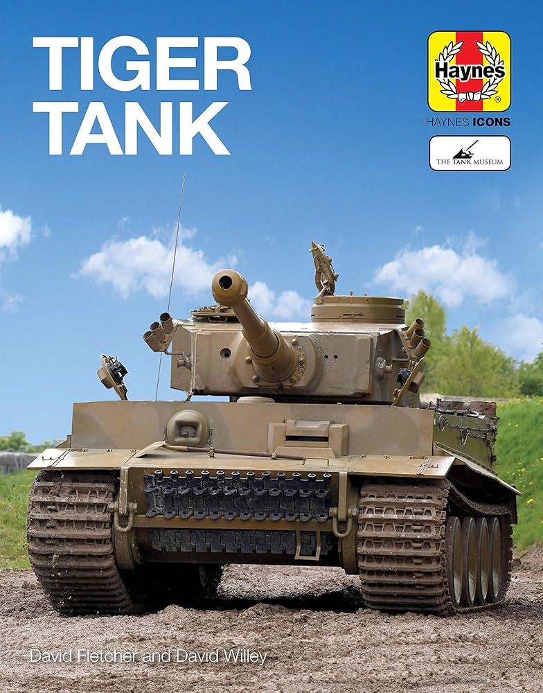Amazon.com: Tiger Tank (Haynes Icons): 9781785216879: Fletcher