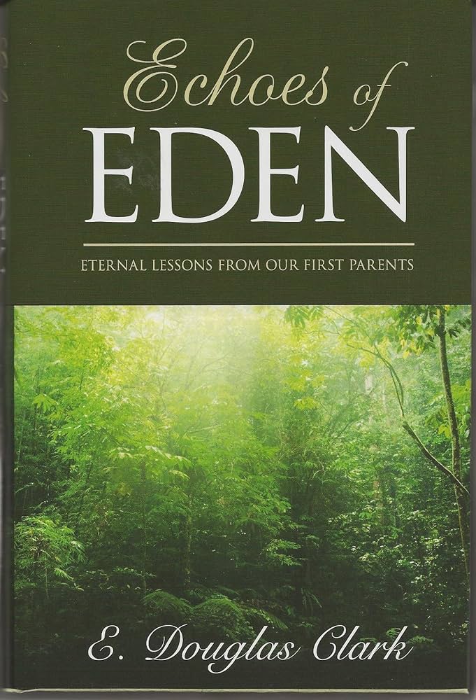 Echoes of Eden: E. Douglas Clark: 9781608610792: Amazon.com: Books
