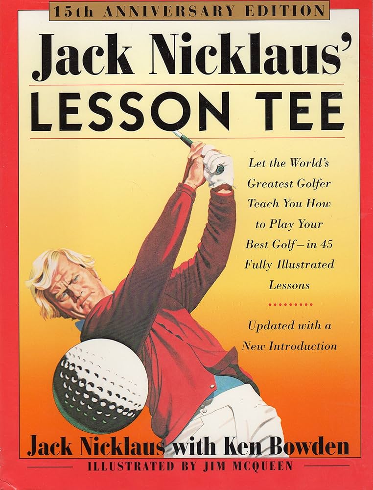 Jack Nicklaus' Lesson Tee: 15th Anniversary Edition: Nicklaus