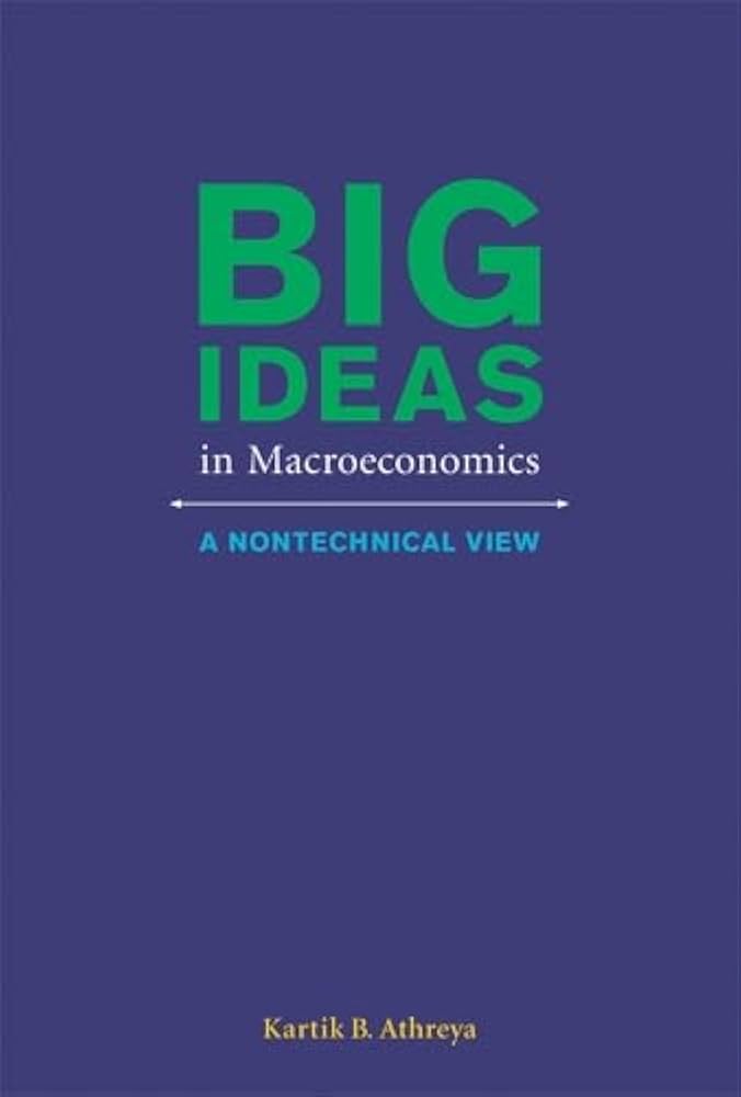Big Ideas in Macroeconomics: A Nontechnical View: 9780262019736