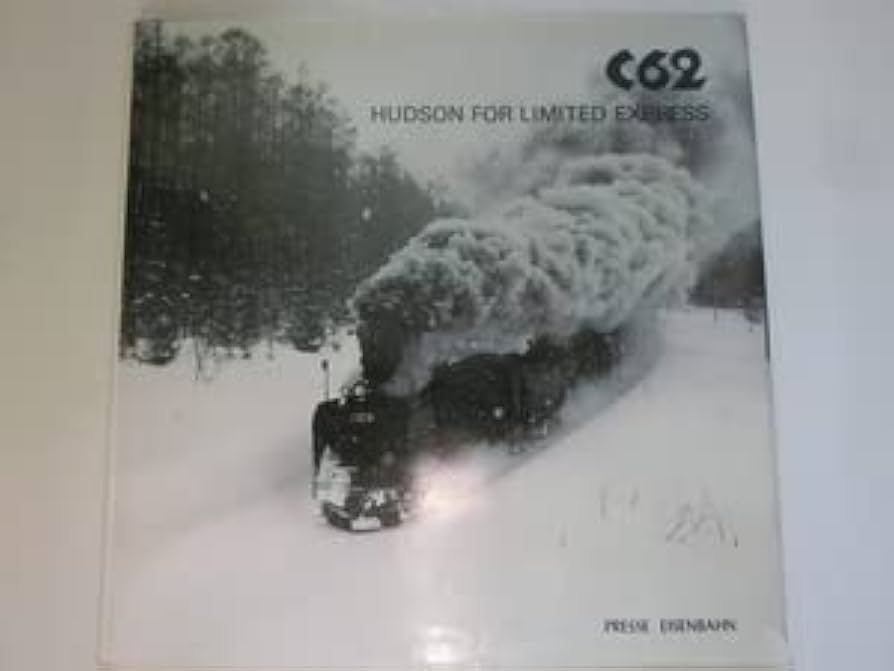 Amazon | C62形蒸気機関車写真集 C62 HUDSON FOR LIMITED EXPRESS 1980