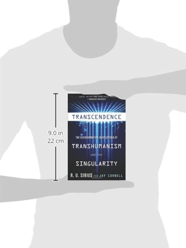 Transcendence: The Disinformation Encyclopedia of Transhumanism
