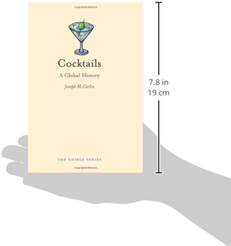 Cocktails: A Global History (Edible): Carlin, Joseph M