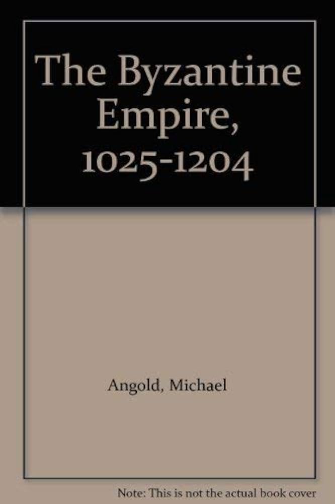 The Byzantine Empire 1025-1204: A political history: Angold