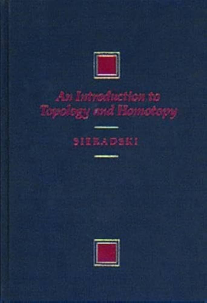 An Introduction to Topology and Homotopy: Sieradski, Allan J