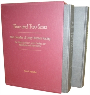 Time and Two Seats: Five Decades of Long Distance Racing by Janos
