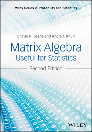 Matrix Algebra Useful for Statistics, 2nd Edition | Wiley