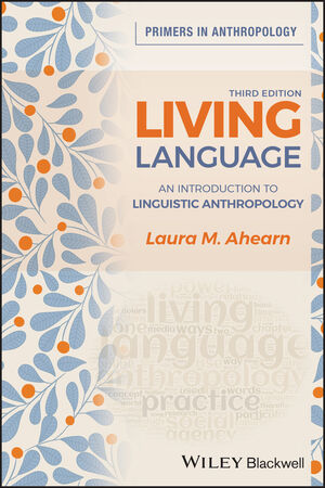 Living Language: An Introduction to Linguistic Anthropology, 3rd