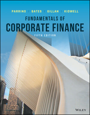 Fundamentals of Corporate Finance, 5th Edition | Wiley