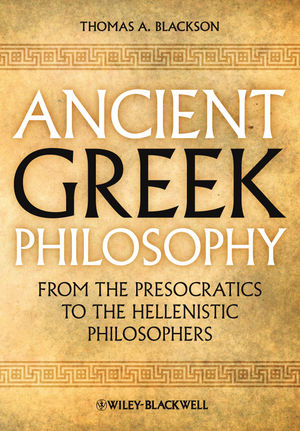 Ancient Greek Philosophy: From the Presocratics to the Hellenistic