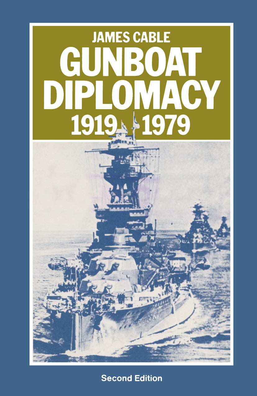 Gunboat Diplomacy, 1919-79: Political Applications of Limited